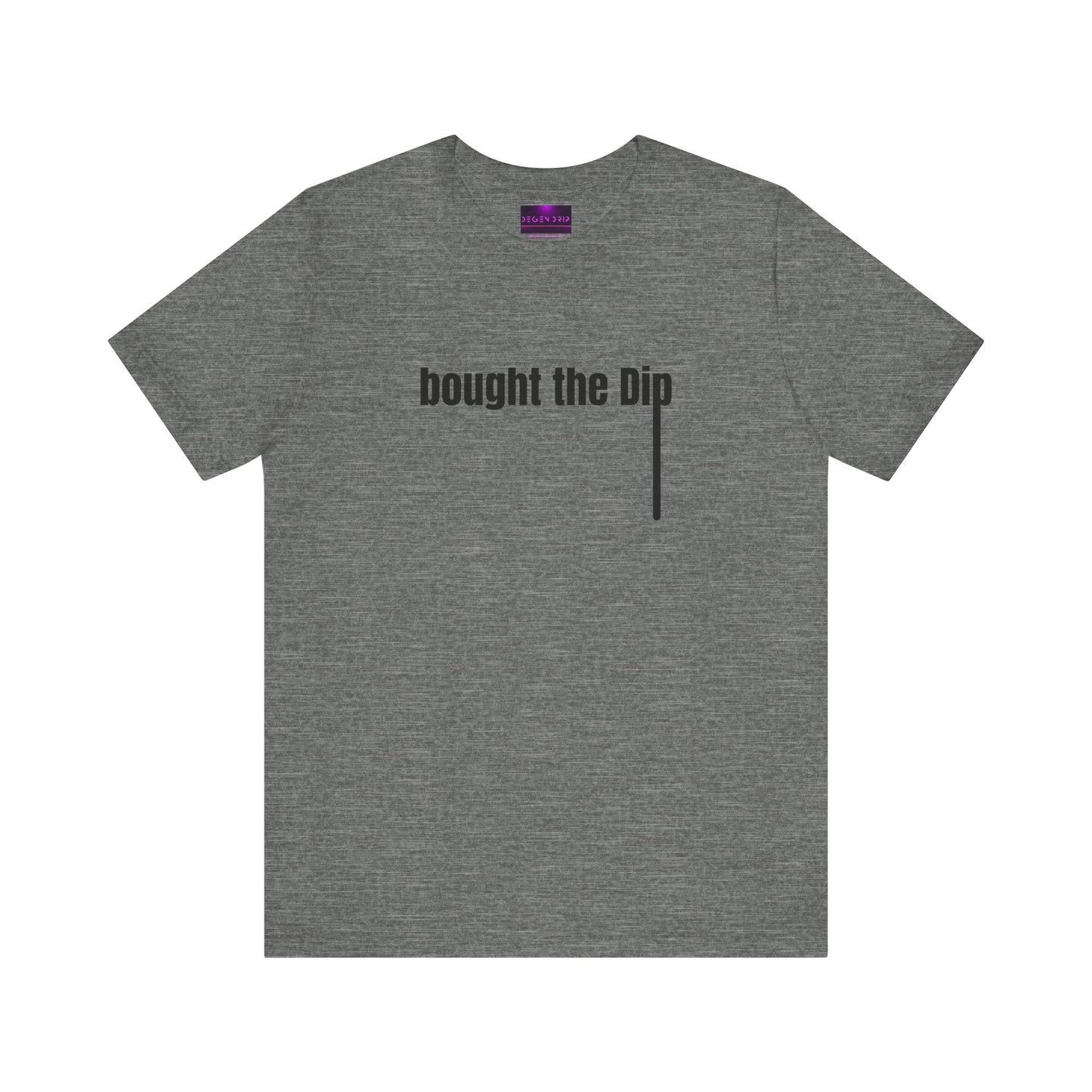 BUY THE DIP Crypto T-Shirt | BOUGHT THE DIP - SOLD THE RIP | Bitcoin Apparel