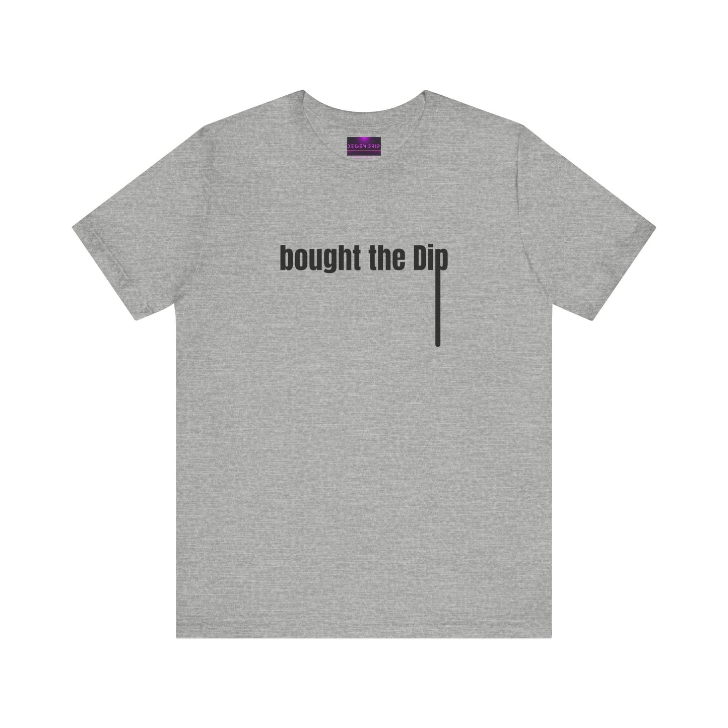 BUY THE DIP Crypto T-Shirt | BOUGHT THE DIP - SOLD THE RIP | Bitcoin Apparel