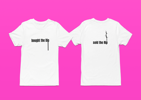 BOUGHT THE DIP - SOLD THE RIP-| Bitcoin Apparel